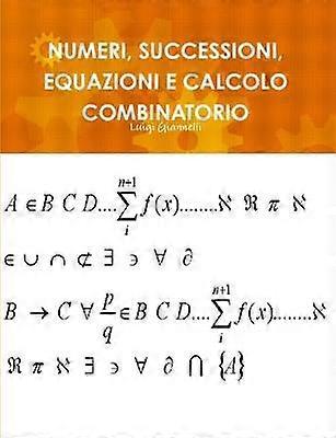 Numeri Successioni Equazioni E Calcolo Combinatorio