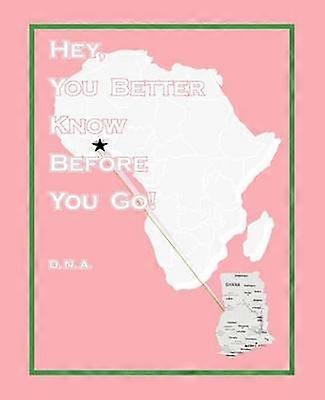 Hey You Better Know Before You Go