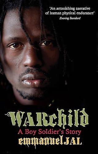 War Child: A Boy Soldiers Story