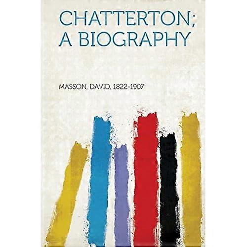 Chatterton; a Biography