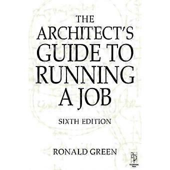 Architect's Guide To Running A Job - Ronald Green