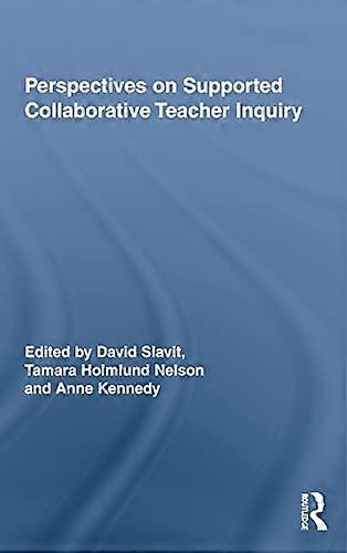 Perspectives on Supported Collaborative Teacher Inquiry