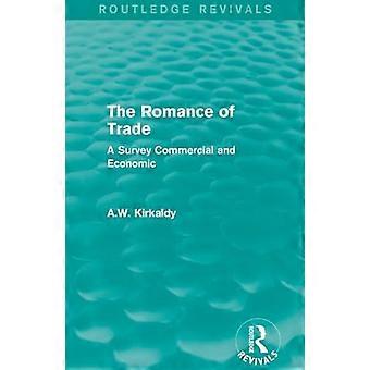 The Romance of Trade A Survey Commercial and Economic