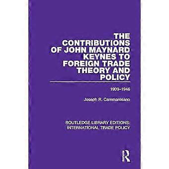 The Contributions of John Maynard Keynes to Foreign Trade Theory and Policy 1909 1946