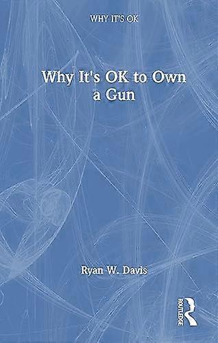 Why Its OK to Own a Gun