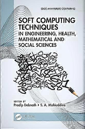 Soft Computing Techniques in Engineering Health Mathematical and Social Sciences