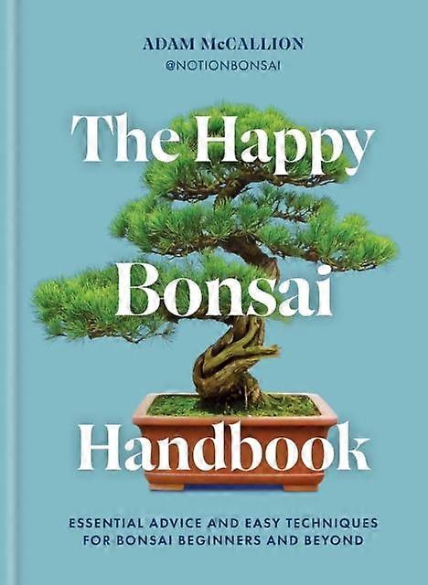 The Happy Bonsai Handbook by Adam McCallion Hardback Book