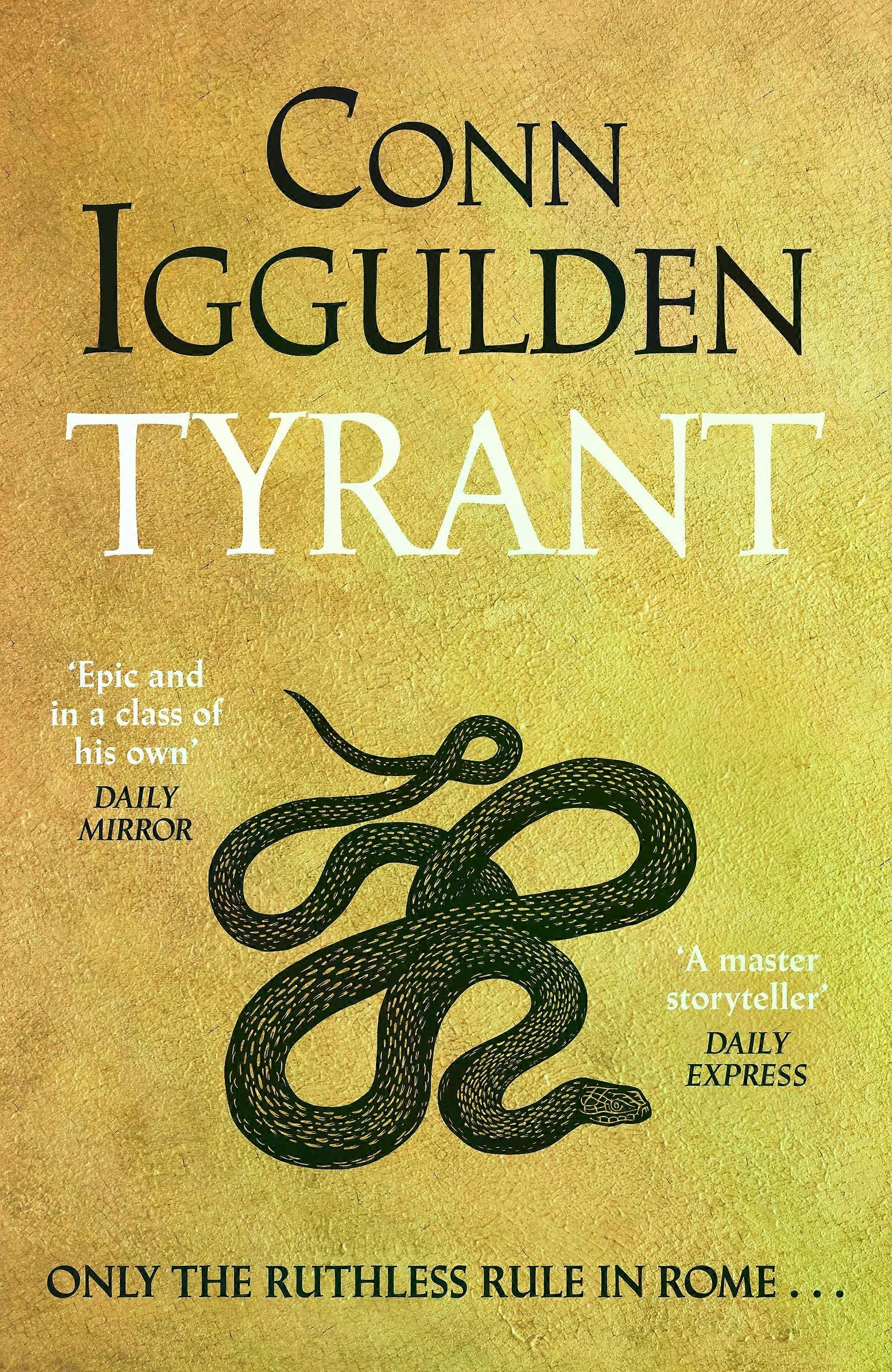 Tyrant by Conn Iggulden Hardback Book