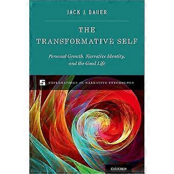 Det transformative selv: Personlig vækst, narrativ identitet og det gode liv (EXPLORATIONS IN NARRATIVE PSYCH SERIES)