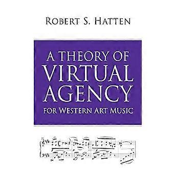 Una teoria dell'agenzia virtuale per la musica d'arte occidentale (significato e interpretazione musicale)