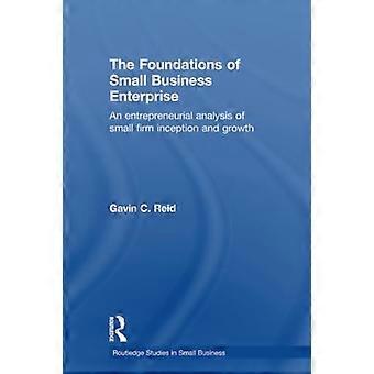 De fundamenten van het MKB: een ondernemersanalyse van de oprichting en groei van kleine bedrijven (Routledge Studies in Entrepreneurship)