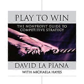Spielen, Non-Profit-Guide zu gewinnen: die Non-Profit-Anleitung zur Wettbewerbsstrategie