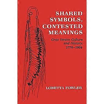 Wspólne symbole, zakwestionował znaczenie: Gros Ventre kultury i historii, 1778-1984