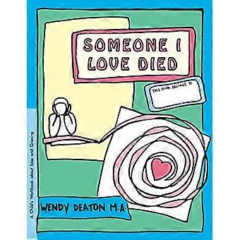 GROW Someone I Love Died : A Childs Werkboek over Verlies en Rouw