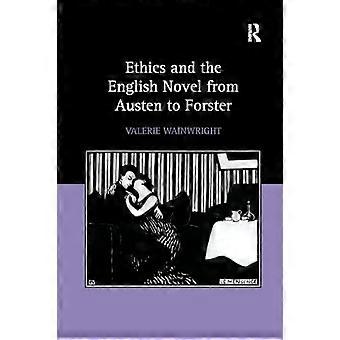 Ethics and the English Novel from Austen to Forster