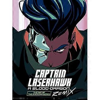 Die Kunst von Captain Laserhawk: Ein Blutdrachen-Remix