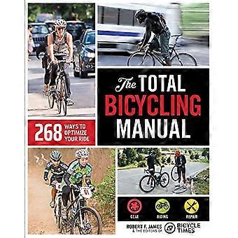 The Total Bicycling Manual : 268 façons d’optimiser votre trajet