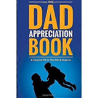 Das Papa Appreciation Book: - Ein kreatives Fill - In - Das - Blank - Venture - Das perfekte - Geschenk für Papa