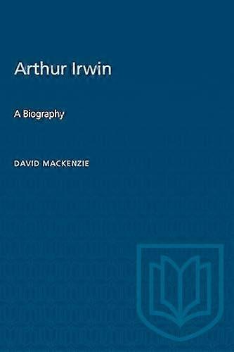 Arthur Irwin A Biography