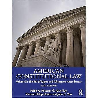 American Constitutional Law Volume II The Bill of Rights and Subsequent Amendments
