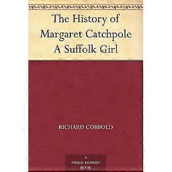 The history of margaret catchpole, a suffolk girl