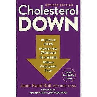 Cholesterol omlaag, herziene editie: Tien eenvoudige stappen om uw cholesterol in vier weken te verlagen - zonder receptplichtige medicijnen