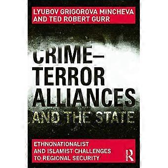 Crime-terror Alliances And The State Ethnonationalist And Islamist Challenges To - Lyubov Mincheva