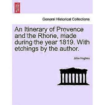 An Itinerary of Provence and the Rhone made during the year 1819 With etchings by the author