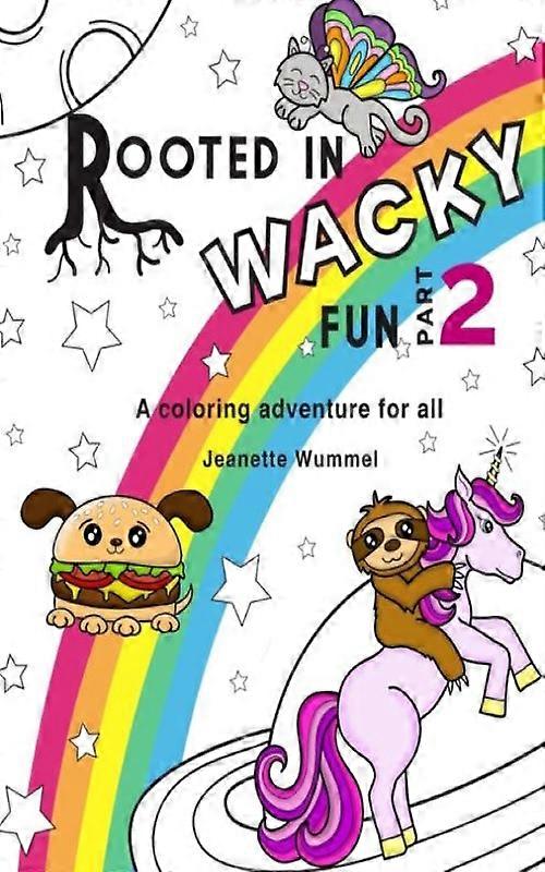 Rooted In Wacky Fun Part 2
