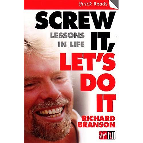 Screw It, Let's Do It: Lessons in Life (Quick Reads)
