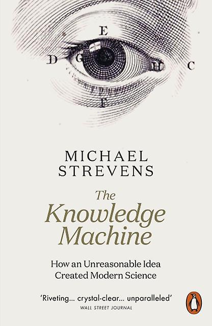 The Knowledge Machine by Michael Strevens Paperback Book