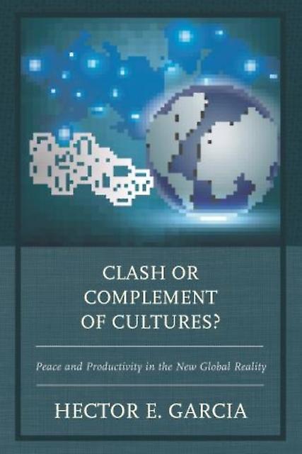 Clash Or Complement Of Cultures by Hector E. Garcia Paperback Book