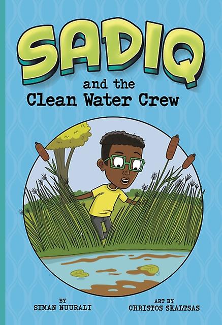 Sadiq And The Clean Water Crew by Siman Nuurali Paperback Book