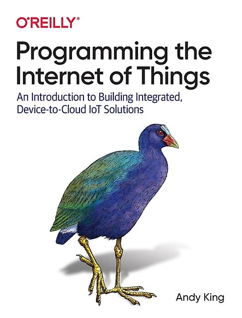 Programming The Internet Of Things by Andrew King Paperback