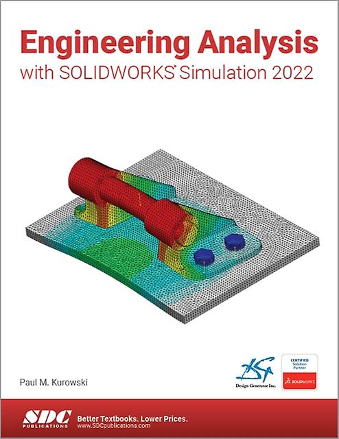 Engineering Analysis With Solidworks Simulation 2022 - Paul Kurowski - Computer-aided design (CAD) - SDC Publications - Paperback