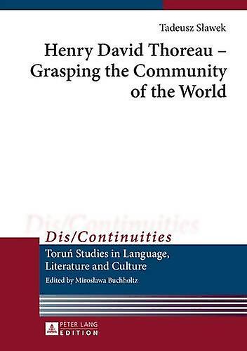 Henry David Thoreau Grasping The Community Of The World by Tadeusz Slawek Paperback Book