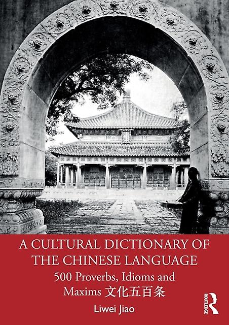 A Cultural Dictionary Of The Chinese Language