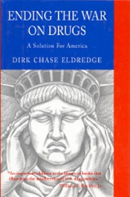 Ending The War On Drugs by Dirk Chase Eldredge Paperback Book