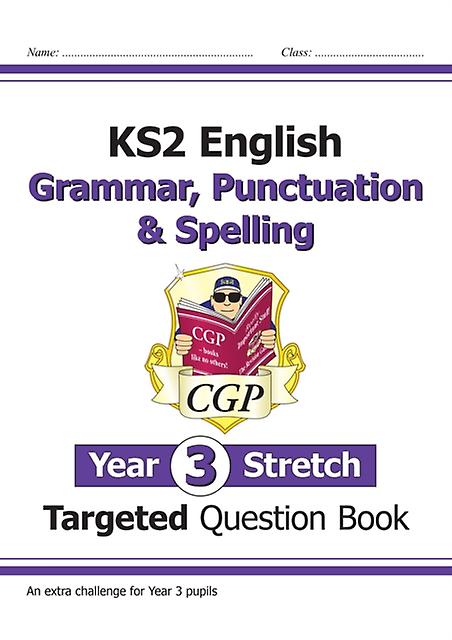 Ks2 English Year 3 Stretch Grammar Punctuation Amp Spelling Targeted Question Bo by CGP Books Paperback