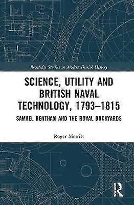 Science Utility and British Naval Technology 1793â1815