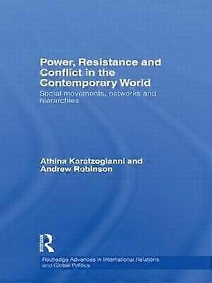 Power Resistance and Conflict in the Contemporary World