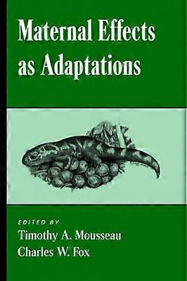 Maternal Effects as Adaptations