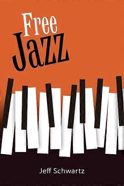 Free Jazz by Jeff Schwartz Paperback Book