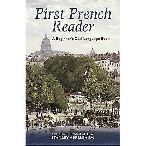 First French Reader: A Beginner's Dual-Language Book (Dover Books on Language)