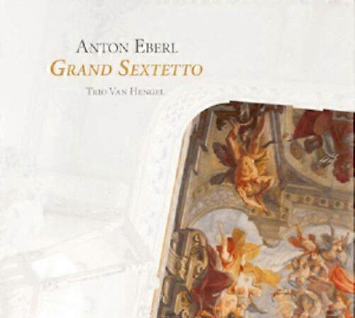 Anton Eberl Anton Eberl Grand Sextetto CD (2011) NEW