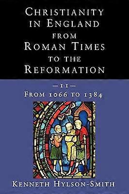 Christianity in England from Roman Times to the Reformation