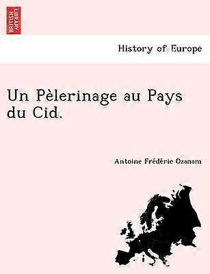 Un Plerinage au Pays du Cid