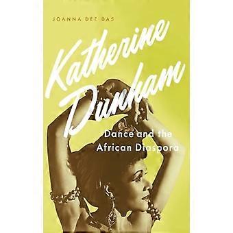 Katherine Dunham Dance and the African Diaspora