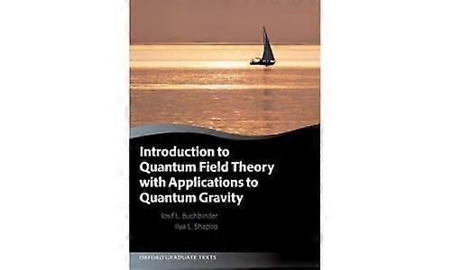 Introduction to Quantum Field Theory with Applications to Quantum Gravity