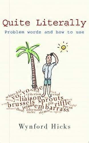 Quite Literally: Problem Words and How to use Them